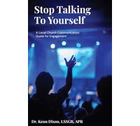 Stop Talking To Yourself: Local Church Communication Guide to Engagement (Church and Non-Profit Guides to Engagement and Growth)