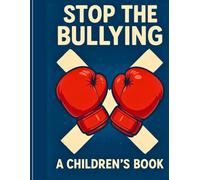 Stop the Bullying: A Children's Book