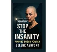 Stop the Insanity: Finding Susan Powter: A Revealing Journey Through Fame, Fall, and Resilience, Starring Susan Powter