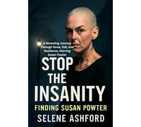 Stop the Insanity: Finding Susan Powter: A Revealing Journey Through Fame, Fall, and Resilience, Starring Susan Powter