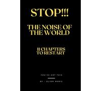 Stop The Noise Of The World - A Guide Back to Your Own Voice: How to Silence the World and Hear Yourself Again