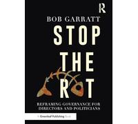 Stop the Rot: Reframing Governance for Directors and Politicians