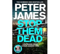 Stop Them Dead: A Ruthless Crime, A Race Against Time: 19 (Roy Grace, 19)