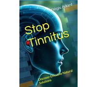 Stop Tinnitus: Discover Effective Natural Solutions