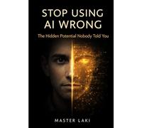 STOP USING AI WRONG: The Hidden Potential Nobody Told You