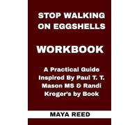 Stop Walking on Eggshells Workbook: A Practical Guide Inspired By Paul T. T. Mason MS & Randi Kreger’s by Book