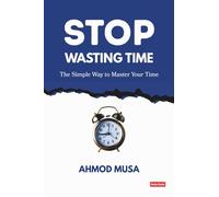 Stop Wasting Time: The Simple Way to Master Your Time (Reset Your Life)