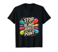 Stop with The Blind Jokes I Don't See The Point - Camiseta gráfica económica, Hombre, Negro, S