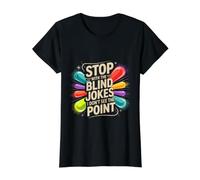 Stop with The Blind Jokes I Don't See The Point - Camiseta gráfica económica, Mujer, Negro, S