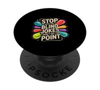 Stop with The Blind Jokes I Don't See The Point - PopSockets PopGrip Adhesivo
