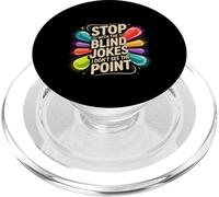 Stop with The Blind Jokes I Don't See The Point - PopSockets PopGrip para MagSafe