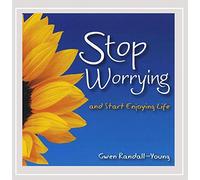 Stop Worrying & Start Enjoying Life