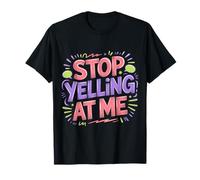 Stop Yelling At Me Sarcasmo de Humor introvertido - Camiseta