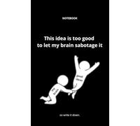 Stop your brain from forgetting your best ideas: Notebook