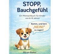 STOPP, Bauchgefühl!: Ein Mitmachbuch für Kinder von 6-8 Jahren