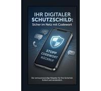 Stopp, Codewort, Rückruf!: Der einfache Schutzplan gegen KI-Betrug, Messenger-Tricks, Schockanrufe, Deepfake-Stimmen und Phishing - für Menschen 60+ und ihre Familien