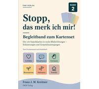 Stopp, das merk ich mir! - Band 2: Begleitband zum Kartenset - Die 120 Impulskarten in sechs Blickrichtungen: Erläuterungen und Gesprächsanregungen