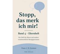 Stopp, das merk ich mir! - Band 4 · Elternheft: Ein Heft für Eltern und andere verantwortliche Bezugspersonen