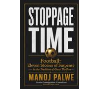 STOPPAGE TIME: Football: Eleven Stories of Suspense (in the Sidney Sheldon tradition): 8 (Series 9 - Clean Sport, Dirty Games: The Sealed System Suspense Thrillers)