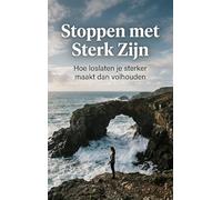 Stoppen met Sterk Zijn: Hoe loslaten je sterker maakt dan volhouden