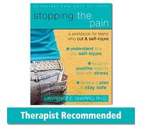 Stopping The Pain: A Workbook for Teens Who Cut and Self-Injure (An Instant Help Book for Teens)