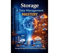 Storage and Data Management Mastery: The Essentials