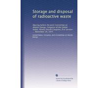 Storage and disposal of radioactive waste: Hearing before the Joint Committee on Atomic Energy, Congress of the United States, Ninety-fourth Congress, first session ... November 19, 1975