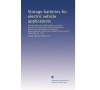 Storage batteries for electric vehicle applications: Hearing before the Subcommittee on Energy Research and Production of the Committee on Science and ... Congress, first session, November 26, 1979
