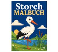 Storch Malbuch: Wunderschöne Störche, Naturmotive und kreative Ausmalbilder für Kinder und Erwachsene
