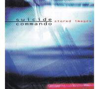 Stored Images by SUICIDE COMMANDO (2006-01-01)