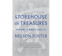 Storehouse of Treasures: Recovering the Riches of Chan and Zen
