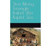Stori Bilong Temnigle Baibel Wei Baptist Sios: The History of Temnible Bible Way Baptist Church