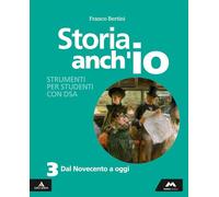 Storia anch'io. Strumenti per studenti con DSA. Per la Scuola media. Con e-book. Con espansione online. Dal Novecento a oggi (Vol. 3)