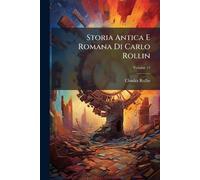 Storia Antica E Romana Di Carlo Rollin