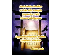 Storia Antica Proibita: I Tabù della Famiglia Imperiale e i Miti Nascosti del Giappone: 9 (Leggende Metropolitane Proibite: Complotto e Verità #)