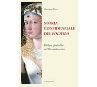 Storia confidenziale del «Polifilo». Il libro più bello del Rinascimento (Il sogno di Gutenberg)