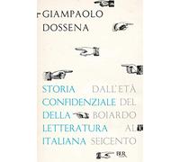 Storia confidenziale della letteratura italiana II: Vol. 2 (BUR Saggi)