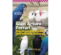 Storia confidenziale dell'editoria italiana (Universale economica Feltrinelli)
