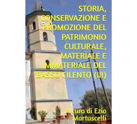 STORIA, CONSERVAZIONE E PROMOZIONE DEL PATRIMONIO CULTURALE, MATERIALE E IMMATERIALE DEL BASSO CILENTO (III)