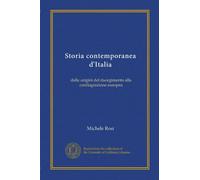 Storia contemporanea d'Italia: dalle origini del risorgimento alla conflagrazione europea