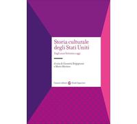 Storia culturale degli Stati Uniti. Dagli anni Settanta a oggi (Studi superiori)