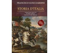 Storia D’Italia - Volume Primo: (Libri I-IV) Fonte Storica Medioevo / Rinascimento Fondamentale in Italiano moderno