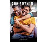 Storia d'Amore: Racconti Erotici Gay Espliciti in Italiano per Adulti: 42
