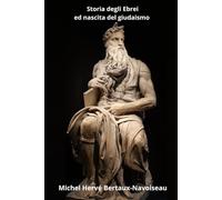 Storia degli Ebrei ed nascita del giudaismo