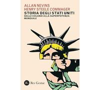 Storia degli Stati Uniti. Dalle colonie alla superpotenza mondiale