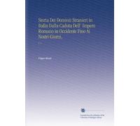 Storia Dei Dominii Stranieri in Italia Dalla Caduta Dell' Impero Romano in Occidente Fino Ai Nostri Giorni,: V. 5 (Italian Edition)