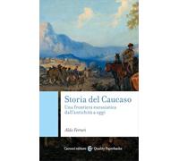 Storia del Caucaso. Una frontiera eurasiatica dall'antichità a oggi (Quality paperbacks)