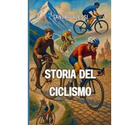 Storia del ciclismo: Dalle origini dei pionieri alle sfide leggendarie delle grandi vette