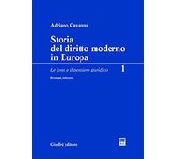 Storia del diritto moderno in Europa. Le fonti e il pensiero giuridico (Vol. 1)