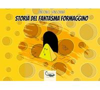 Storia del fantasma formaggino: Libro per bambini con storia e pagine da colorare